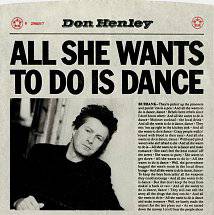 Don Henley : All She Wants to Do Is Dance